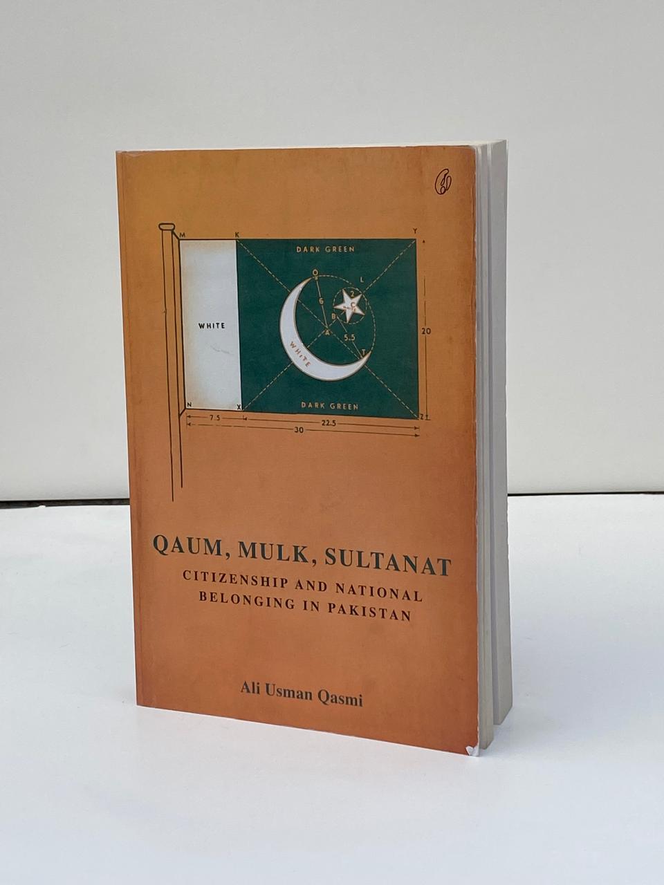 QAUM, MULK, SULTANAT: Citizenship and National Belonging in Pakistan